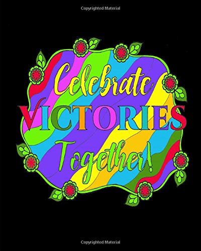 Celebrate Victories Together: Adult Coloring Book Activities & Journal Gift Book for Chemo Treatment Patients to Relieve Chemotherapy Treatment