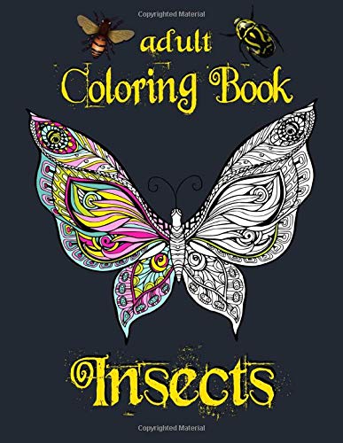 Adult Coloring Book - Insects: Varied Insect Illustrations for Entomophiles