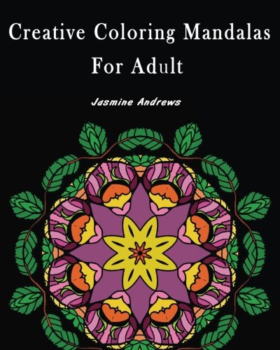 Creative Coloring Mandalas for Adult: Stress Less Coloring