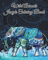 Wild Animals Jungle Coloring Book: A Gorgeous Coloring Book with Fun. Simple. and Beautiful Animal Drawings (Perfect for Beginners and Animal Lovers