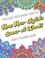 The Clean Curse Words Guide to How Hair Stylists Swear at Work Adult Coloring Book: Hair Stylists Appreciation and Beauty Professional Coloring Book