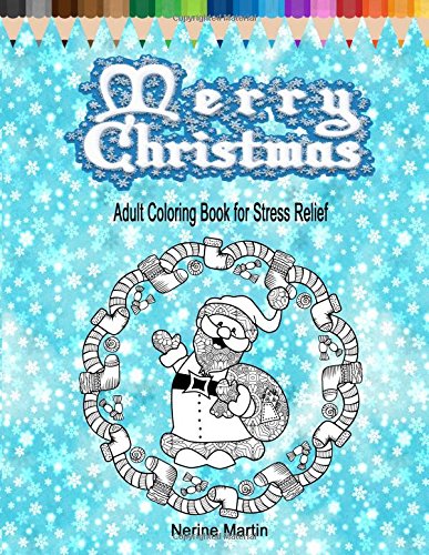 Merry Christmas: Adult Coloring Book for Stress Relief