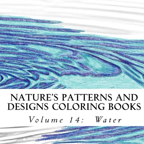 Nature's Patterns and Designs Coloring Books: Water (S M Coloring and Shading Books) (Volume 14)