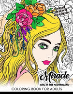 Miracle Girl in the Flower Land: Coloring Book for Adults Cute Girl with Flower. Floral and Animals