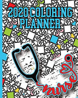 2020 Coloring Planner: A Weekly Planner for Nurses to Organize and Doodle In