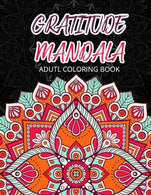 Gratitude Mandala Adult Coloring Book: Mandalas Mindfulness Adult Coloring Books for Relaxation & Stress Relief (Volume 1)