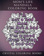 Mom's Life Mandala Coloring Book: 20 Relatable Mom's Life Mandala Coloring Pages (Volume 7)