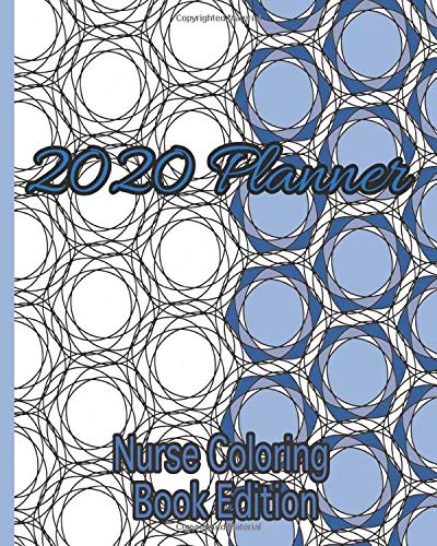 2020 Planner: A Weekly Planner Coloring Book Just for Nurses