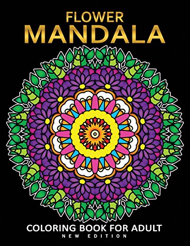 Flower Mandala Coloring Book for Adults: Fun and Beautiful Florals Coloring Pages for Stress Relieving Unique Design