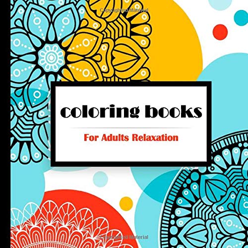 Coloring Book for Adults Relaxation: Easy Mandalas Coloring Books