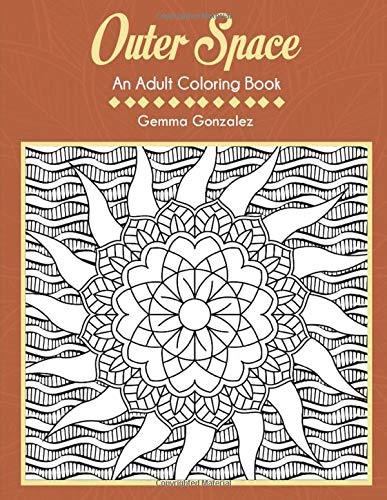 OUTER SPACE: AN OUTER SPACE COLORING BOOK: An Outer Space Coloring Book for Adults