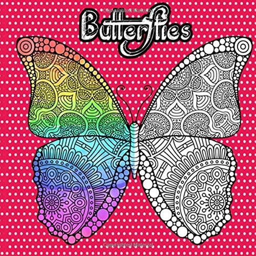 Butterflies: Butterfly Coloring Book for Adult. Beautiful Butterflies Patterns for Relaxation. Fun. and Stress Relief (Perfect for Butterflies Lover